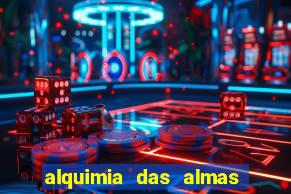 alquimia das almas 3 temporada a serie alquimia das